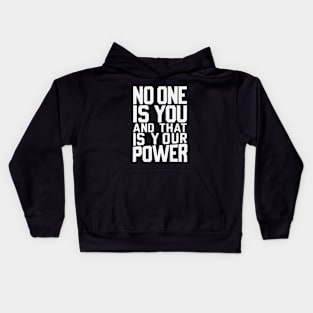 No One Is You And That Is Your Power. Motivational Kids Hoodie